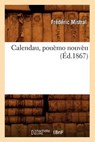 Calendau, Pouèmo Nouvèu (Éd.1867) - MISTRAL,  Frederic - 9782012527423