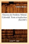 Oeuvres de Frederic Mistral. Calendal. Texte Et Traduction (Ed.1887) - MISTRAL,  Frederic - 9782012596108