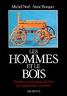 Les Hommes et le bois - Michel Noël ; Aimé Bocquet - 9782013956536