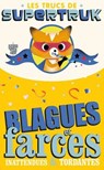 Supertruk présente - Blagues et farce inattendues et tordantes - Sophie Koechlin - 9782013984065