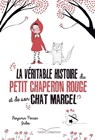La véritable histoire du Petit Chaperon Rouge et de son chat Marcel - Benjamin Perrier - 9782013985185