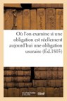 Ou l'On Examine Si Une Obligation Qui Contient l'Interet Des Interets A Un Taux Superieur - Sans Auteur - 9782014101409