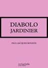 Diabolo jardinier - Paul-Jacques Bonzon - 9782016258620