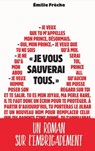Je vous sauverai tous - Emilie Frèche - 9782017007661
