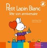 Petit Lapin Blanc fête son anniversaire - Marie-France Floury - 9782017086482