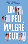 Un peu malgré eux - Becky Albertalli ; Aisha Saeed - 9782017110767