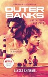Outer Banks - le prequel de la série Netflix - Alyssa Sheinmel - 9782017169680