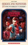Stranger Things : Héros et Monstres (25 fins possibles à choisir) - Netflix ; Rana Tahir - 9782017181644