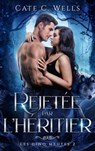 Rejetée par l'Héritier, Les Cinq Meutes T2 - Cate C Wells - 9782017207887