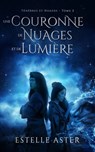 Ténèbres et Nuages - tome 2 - Estelle Aster - 9782017208068