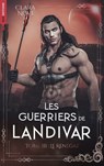 Les Guerriers de Landivar - tome 3, Le Renégat - Clara Nové - 9782017219026