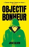 Objectif Bonheur - tome 1 - Josh Silver - 9782017241669