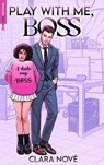 Play with me, Boss - Clara Nové - 9782017243502