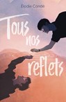 Tous nos reflets - Élodie Condé - 9782017260769
