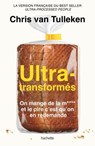 Ultra-transformés - Chris Van Tulleken - 9782017264958