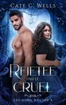 Rejetée par le Cruel, Les Cinq Meutes T4 - Cate C Wells - 9782017269533