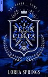 Felix Culpa - Tome 1 The Elite - Lorea Springs - 9782017269786