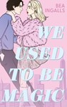 We used to be magic - Bea Ingalls - 9782017301639