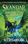 Skandar - tome 4 - et la malédiction du squelette - A.F. Steadman - 9782017301653