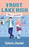 Frost Lake High - Tome 1 - Le nouveau - Rebecca Jenshak - 9782017334286