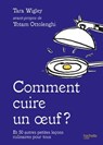 Comment cuire un oeuf ? - Tara Wigley - 9782017336631