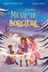 Ma vie (secrète) de sorcière - tome 2 - Le camp de sorcellerie - Patricia García-Rojo - 9782017911142