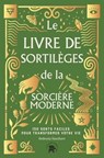 Le Livre de sortilèges de la sorcière moderne - Ambrosia Hawthorn - 9782019461270
