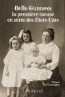 Belle Gunness - la première tueuse en série des États-Unis - Philippe Chassaigne - 9782035860811