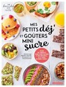 Mes petits déj et goûters mini sucre - Adélaïde d'Aboville ; Séverine Augé - 9782035972439