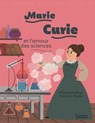Marie Curie et l'amour des sciences - Christine Palluy - 9782035979346