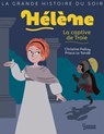 Hélène, la captive de Troie - Christine Palluy - 9782035988973