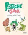 Pistache et Soda - Les gouttes animagic - Paule Battault - 9782036018686