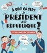 A quoi ça sert le président de la République ? - Emmanuelle Kecir Lepetit - 9782036019690