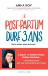 Le post-partum dure 3 ans - Anna Roy ; Caroline Michel - 9782036028425