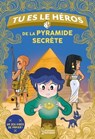 Tu es le héros de la pyramide secrète - Anne-Gaëlle Balpe - 9782036029101