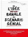 De l'idée banale au scénario génial - Pauline Mauroux - 9782036070271