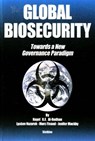 Global Biosecurity - Dr Nayef R F Al-Rodhan ; Lyubov Nazaruk ; Marc Finaud ; Jenifer Mackby - 9782051020541
