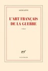 L'art francais de la guerre (Prix Goncourt 2011) - JENNI,  Alexis - 9782070450398