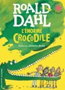 L'enorme crocodile - Roald Dahl ; Quentin Blake - 9782070603497