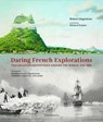 Daring French Explorations - Hubert Sagnières ; Edward Duyker - 9782080428455