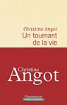 Un tournant de la vie - Christine Angot - 9782081444218