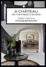 A Chateau on the French Riviera - Marie Vendittelli ; OITOEMPONTO - 9782081513471