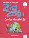 Zigzag+ 1: Niveau A1.1 - Cahier d'activites - Helene Vanthier - 9782090384178
