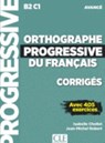 Orthographe progressive du francais - Niveau avance (B2/C1) - Corriges -  - 9782090384581