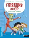 Frissons au CP - Le lundi, c'est zombie ! - Dès 6 ans - Anne-Gaëlle Balpe - 9782092581995