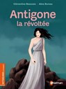 Antigone la révoltée - Roman mythologie - Dès 8 ans - Clémentine Beauvais - 9782092592526