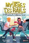 Mystères sur les rails - tome 2 Le kidnapping du California CometL - M.G. Leonard ; Sam Sedgman - 9782092595343