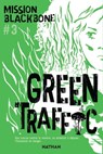 Mission Blackbone - tome 3 Green traffic - Manu Causse ; Emmanuelle Urien ; Marie Mazas ; Maylis Jean-Préau - 9782092595725