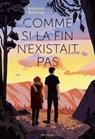 Comme si la fin n'existait pas - une romance inoubliable contre-la-montre (Roman ado 13+) - Brianna Bourne - 9782095030414