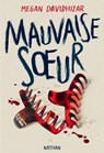 Mauvaise soeur - un thriller implacable pour ados - Megan Davidhizar - 9782095030544